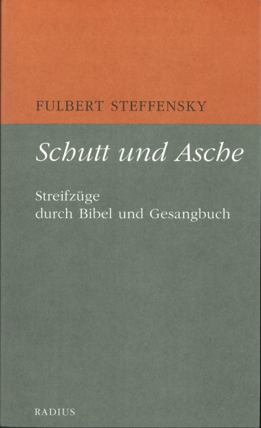 Fulbert Steffensky: Schutt und Asche