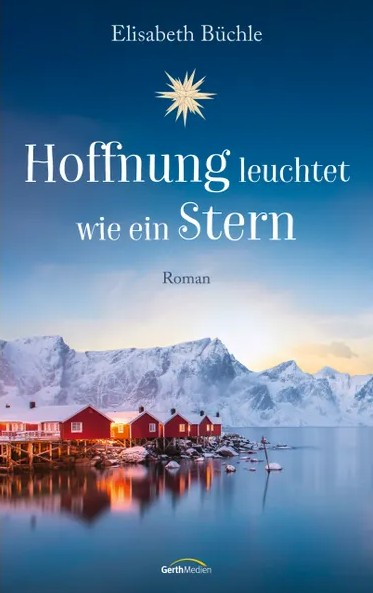 Hoffnung leuchtet wie ein Stern Elisabeth Büchle