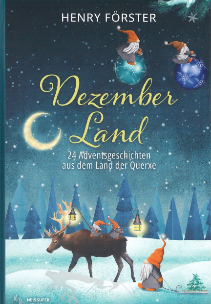 Dezember Land 24 Adventsgeschichten aus dem Land der Querxe von Henry Förster